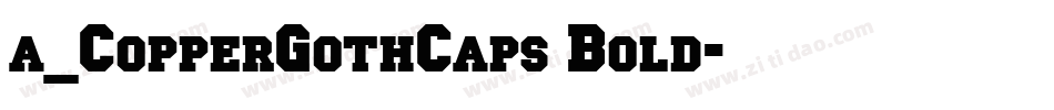 a_CopperGothCaps Bold字体转换
